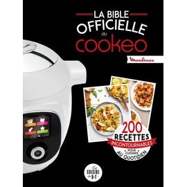 La Bible Officielle Du Cookeo - 200 Recettes Incontournables Pour