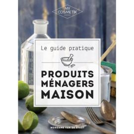 Le Guide Pratique des Produits Ménagers Maison - DIY -