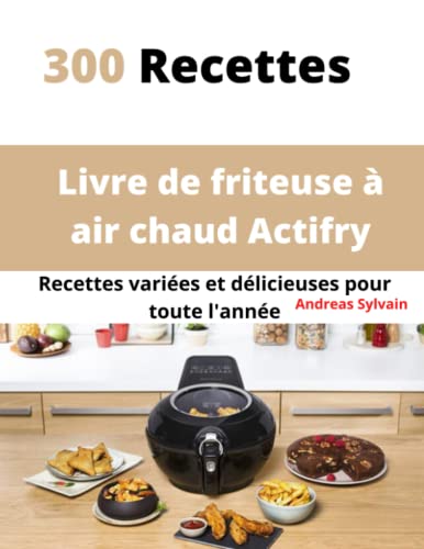 Livre de friteuse à air chaud Actifry: 300 Recettes variées