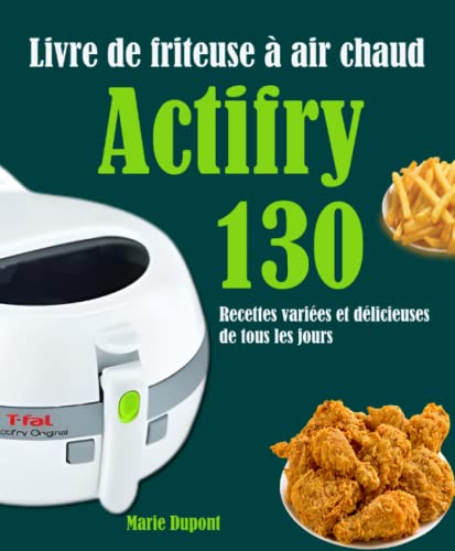 Livre de friteuse à air chaud Actifry: 130 Recettes variées