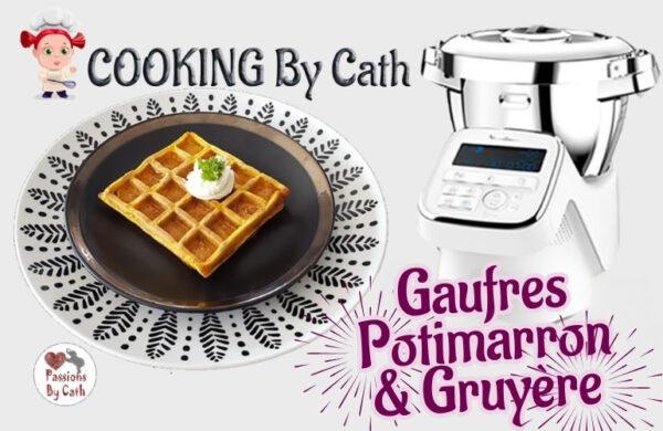 Gaufres Potimarron & Gruyère By Cath - Recette filmée avec le robot Companion Moulinex - Végétarien