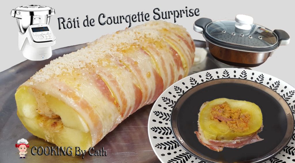 Roti courgette surprise By Cath - recette avec le cuiseur vapeur externe du Companion