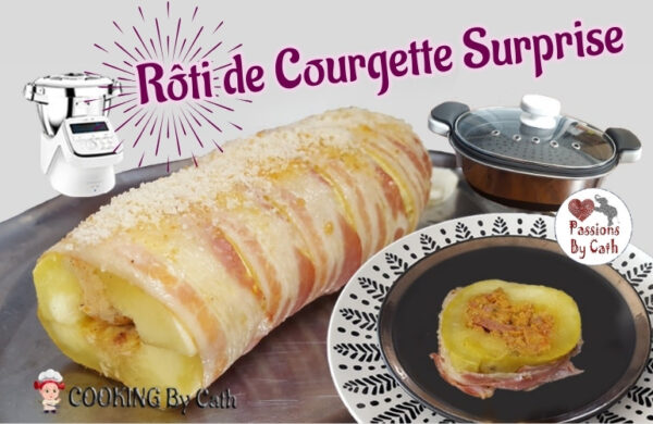 Roti courgette surprise By Cath - recette avec le cuiseur vapeur externe du Companion