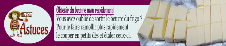 Astuces - Faire ramollir le beurre rapidement