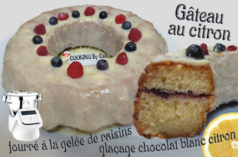 Gateau citron fourré gelée de raisins, glacage chocolat blanc citron - recette au Companion