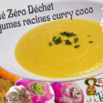 Passions By Cath Velouté zéro déchet de légumes racines curry coco - Recette antigaspi au Companion Veloute legumes racines curry coco ENTETE