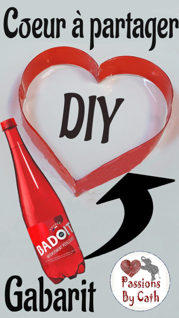 DIY - Gabarit Coeur à partir d'une bouteille de Badoit