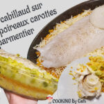 Passions By Cath Dos de cabillaud sur lit de Poireaux et carottes parmentier - Recette au Companion Dos cabillaud lit poireaux carottes parmentier ENTETE