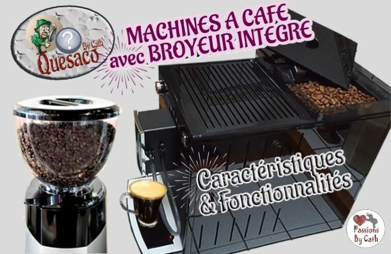 12 - Du Grain à la tasse : Immersion complète dans l'univers fascinant du café - Les machines à café automatiques avec broyeur intégré, caractéristiques