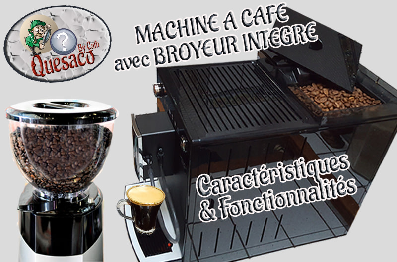 12 - Du Grain à la tasse : Immersion complète dans l'univers fascinant du café - Les machines à café automatiques avec broyeur intégré, caractéristiques