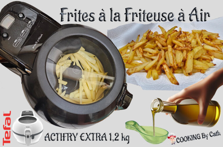 Cuisson des frites dans une friteuse à air, l’Actifry Extra 1,2 kg