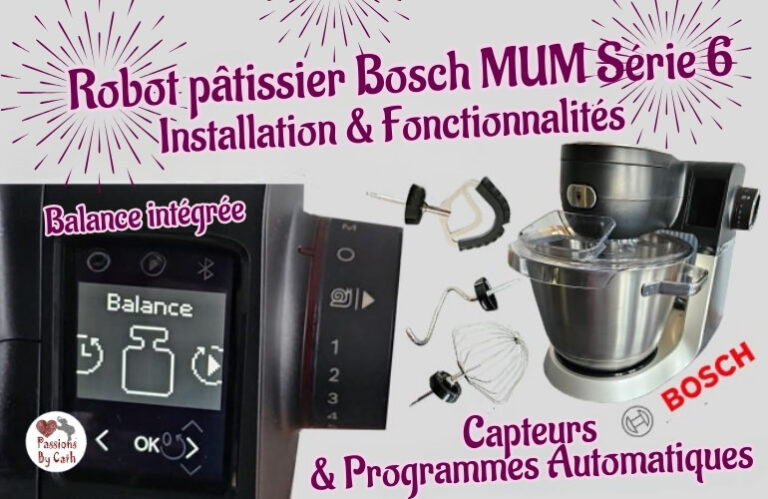 Robot Pâtissier Bosch MUM Série 6 - Installation & Fonctionnalités