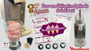 20 Astuces & Conseils (+ Memos Téléchargeables) pour une Utilisation Optimale de la Freezi Moulinex